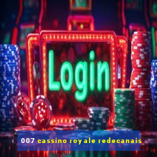 007 cassino royale redecanais